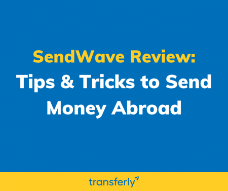 SendWave Review to send money abroad with a money transfer